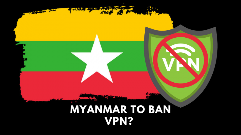 Myanmar to ban VPN