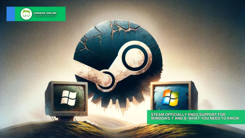 Steam Officially Ends Support for Windows 7 and 8 What You Need to Know