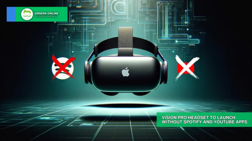 Vision Pro Headset to Launch without Spotify and YouTube Apps