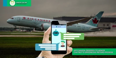 Air Canada Ordered to Honor Chatbots Erroneous Refund Promise