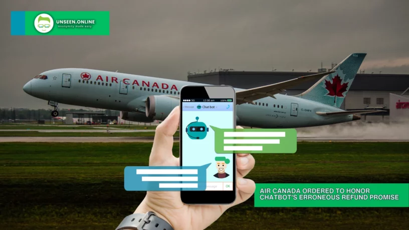 Air Canada Ordered to Honor Chatbots Erroneous Refund Promise