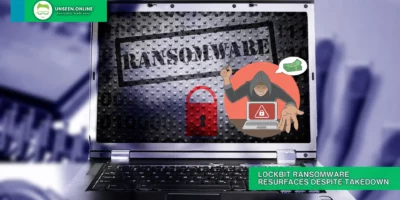 LockBit Ransomware Resurfaces Despite Takedown