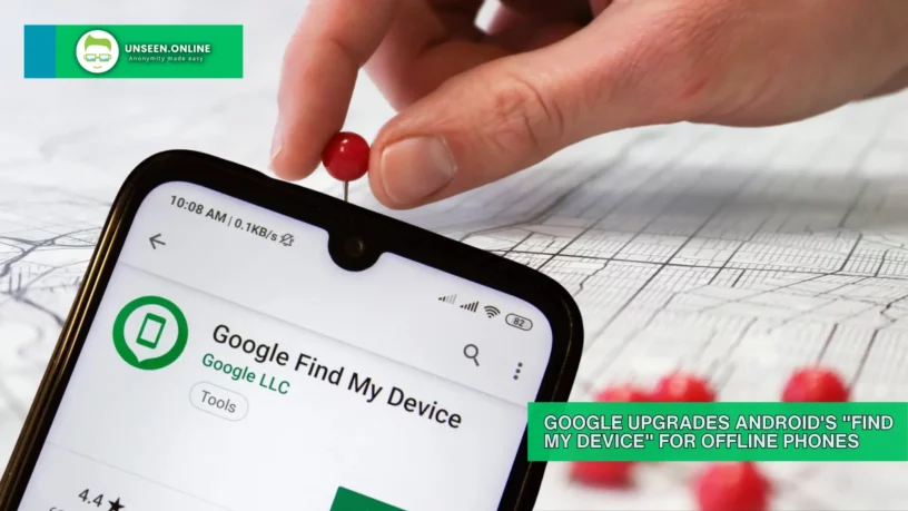 Google Upgrades Androids Find My Device for Offline Phones
