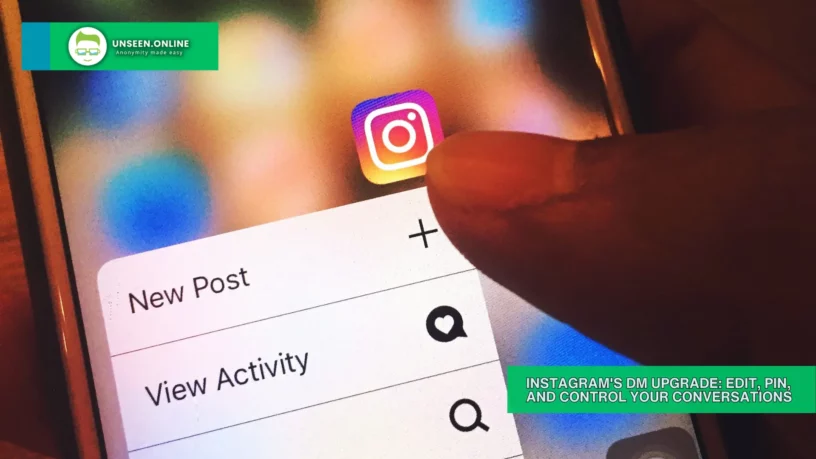 Instagrams DM Upgrade Edit, Pin, and Control Your Conversations