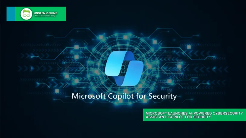 Microsoft Launches AI-Powered Cybersecurity Assistant: Copilot for Security
