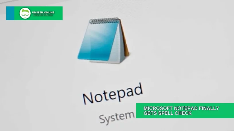 Microsoft Notepad Finally Gets Spell Check