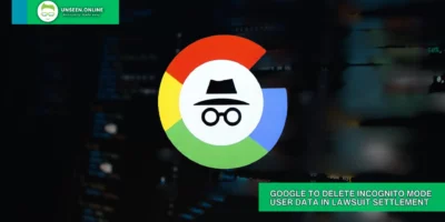 Google to Delete Incognito Mode User Data in Lawsuit Settlement