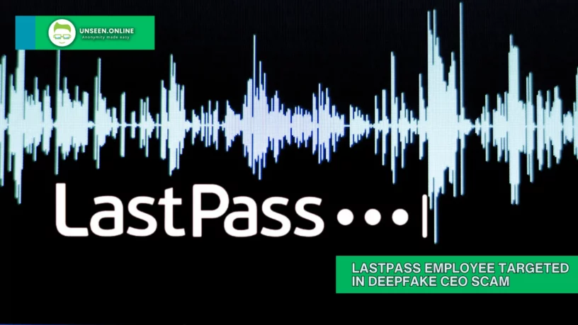 LastPass Employee Targeted in Deepfake CEO Scam