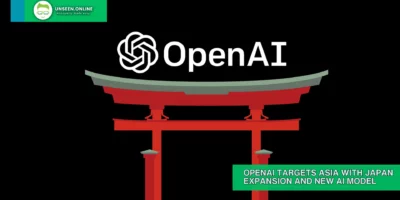 OpenAI Targets Asia with Japan Expansion and New AI Model
