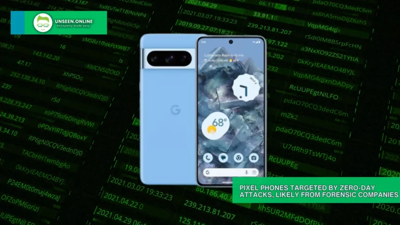 Pixel Phones Targeted by Zero-Day Attacks, Likely from Forensic Companies