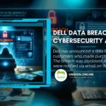Dell Data Breach Urgent Cybersecurity Alert Issued