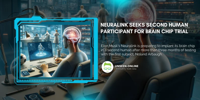 Neuralink Seeks Second Human Participant for Brain Chip Trial