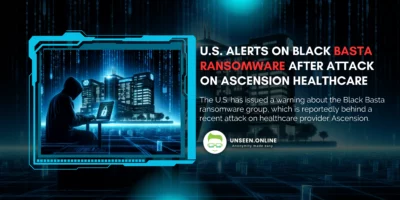 U.S. Alerts on Black Basta Ransomware After Attack on Ascension Healthcare