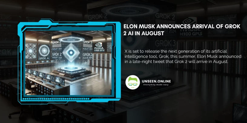 Elon Musk Announces Arrival of Grok 2 AI in August