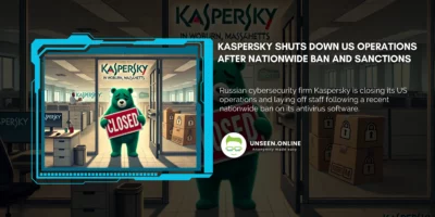 Kaspersky Shuts Down US Operations After Nationwide Ban and Sanctions