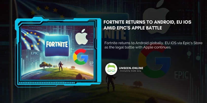 Fortnite Returns to Android, EU iOS Amid Epics Apple Battle