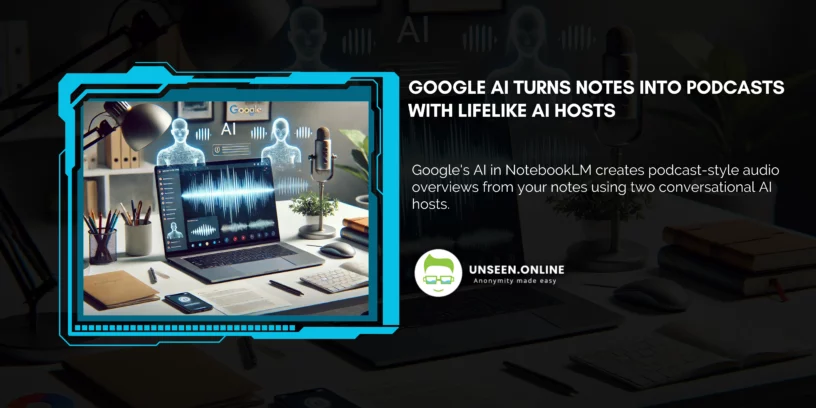 Google AI Turns Notes Into Podcasts With Lifelike AI Hosts