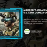 Microsoft and Anduril Join Forces on U.S. Army Combat Goggles