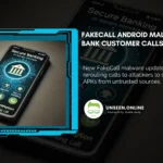 FakeCall Android Malware Now Hijacks Bank Customer Calls