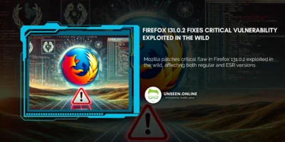 Firefox 131.0.2 Fixes Critical Vulnerability Exploited in the Wild