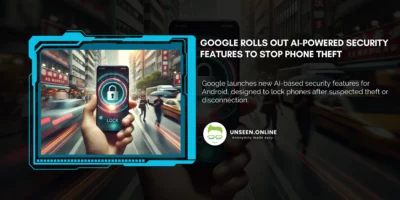 Google Rolls Out AI-Powered Security Features to Stop Phone Theft