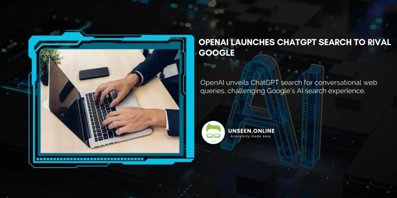 OpenAI Launches ChatGPT Search to Rival Google